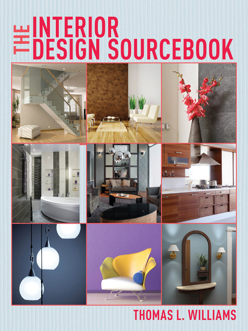 Title details for The Interior Design Sourcebook by Thomas L. Williams - Available
